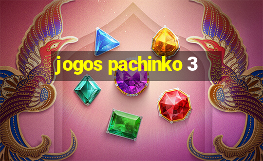 jogos pachinko 3