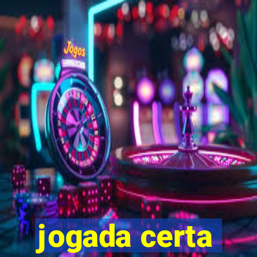 jogada certa