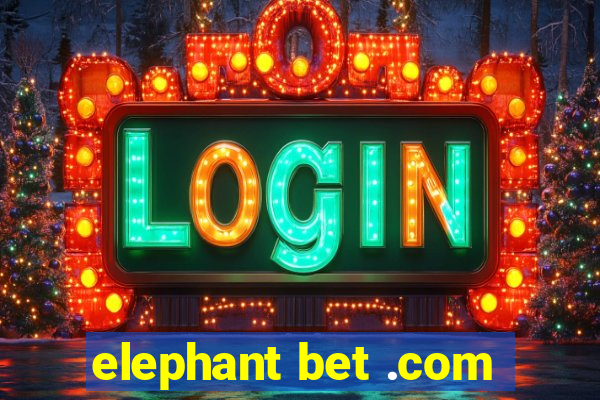 elephant bet .com