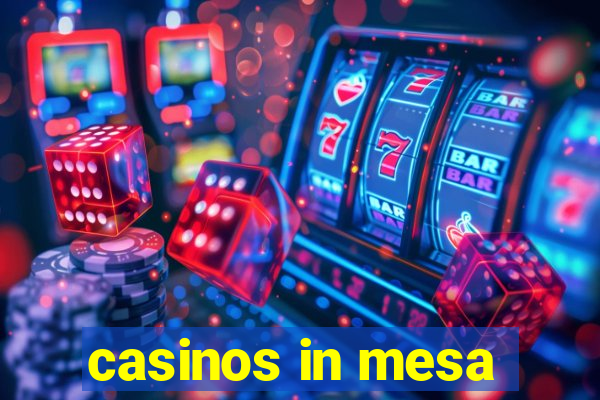 casinos in mesa