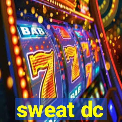 sweat dc