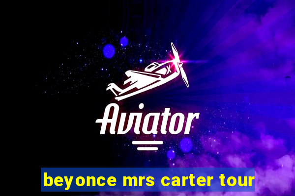 beyonce mrs carter tour