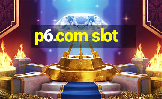 p6.com slot