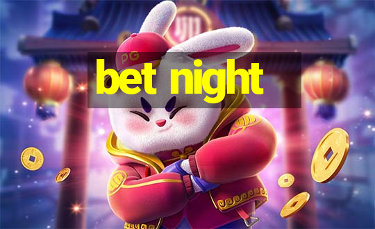 bet night