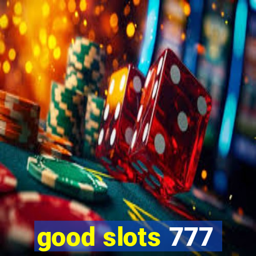 good slots 777