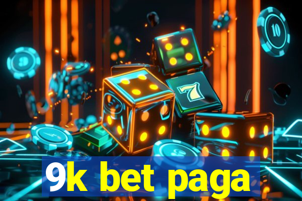 9k bet paga