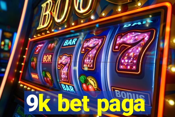 9k bet paga