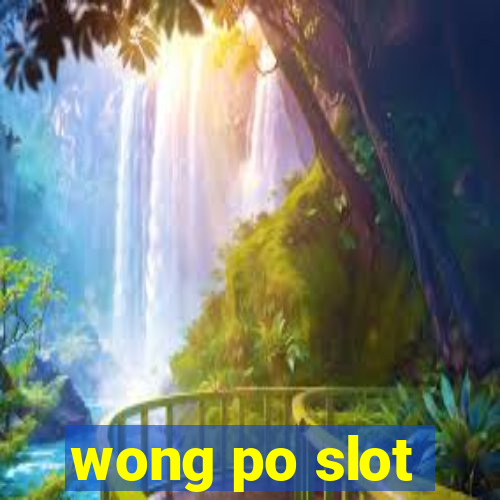 wong po slot