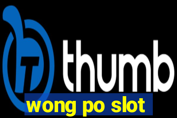 wong po slot