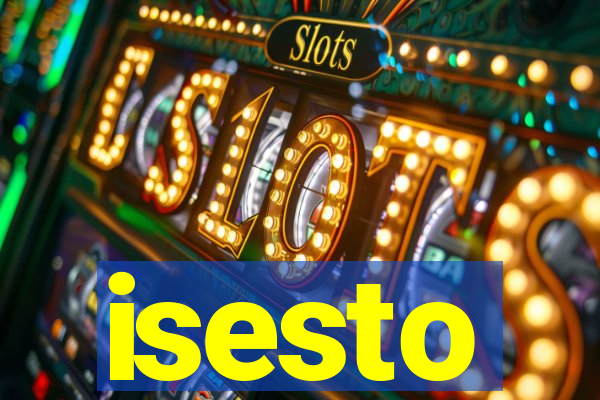 isesto