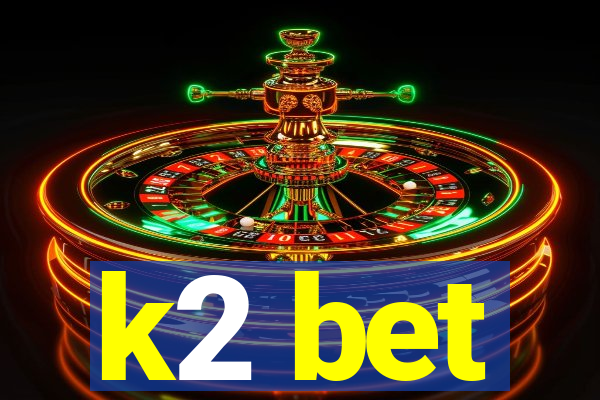 k2 bet