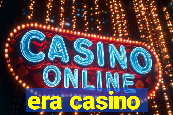 era casino