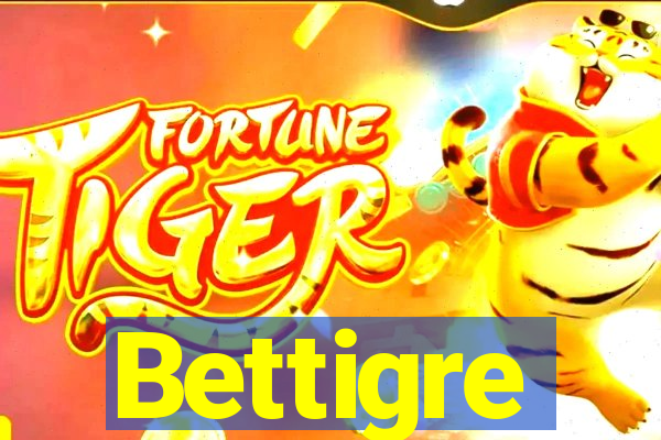 Bettigre