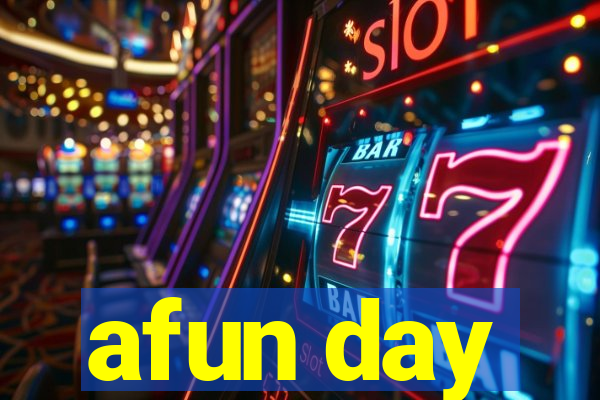 afun day