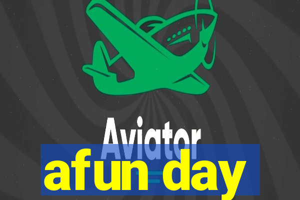 afun day