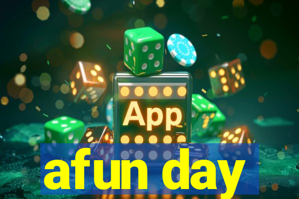 afun day