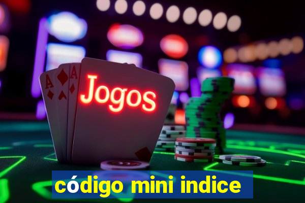 código mini indice