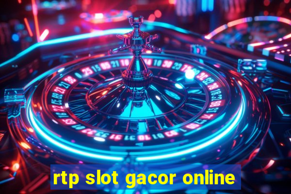 rtp slot gacor online