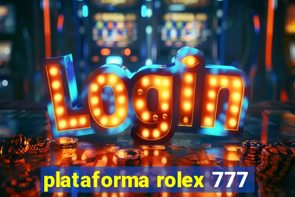 plataforma rolex 777