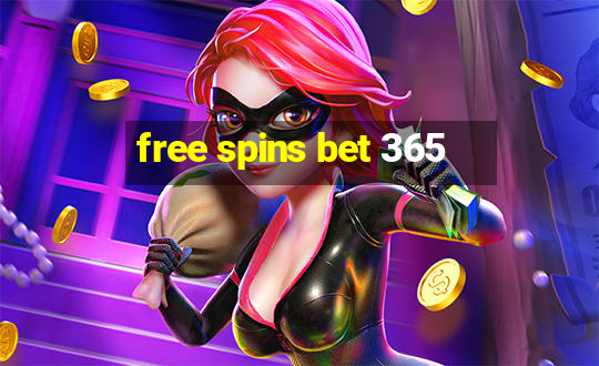 free spins bet 365