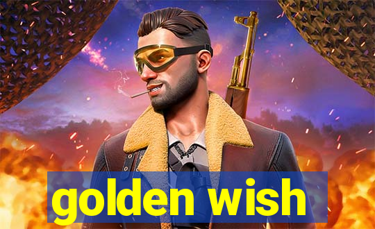 golden wish