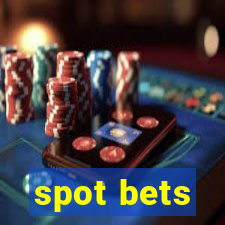 spot bets