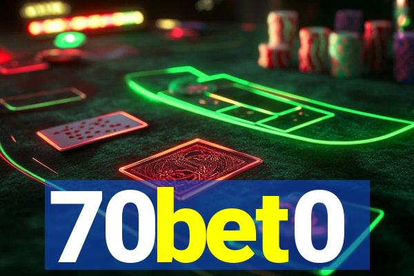 70bet0