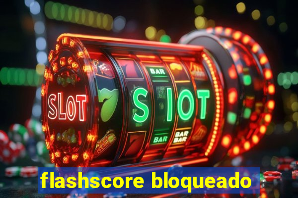 flashscore bloqueado