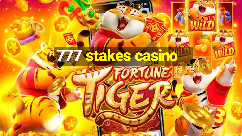 777 stakes casino