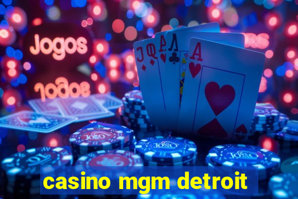 casino mgm detroit