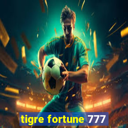 tigre fortune 777