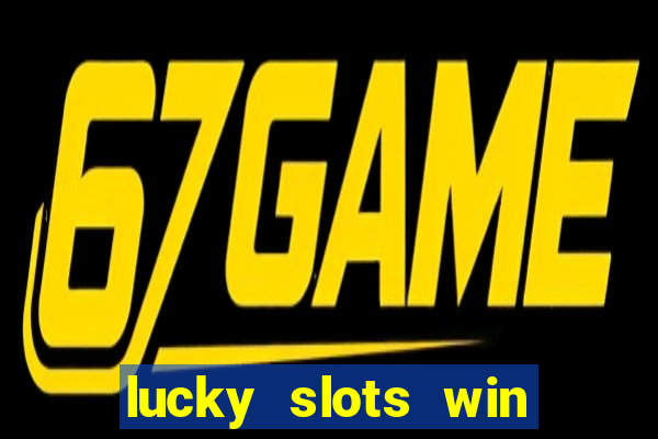 lucky slots win real cash gcash