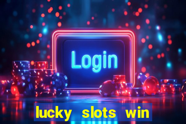 lucky slots win real cash gcash