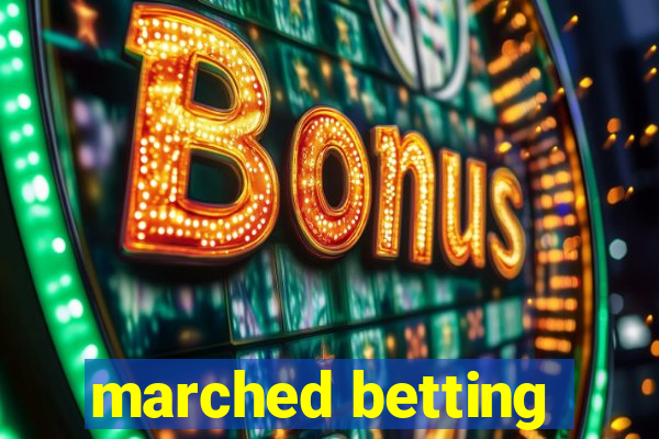 marched betting