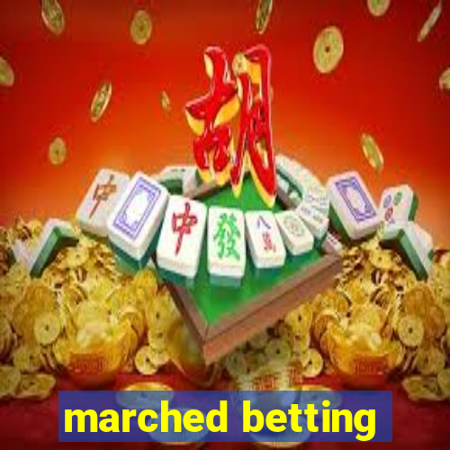 marched betting