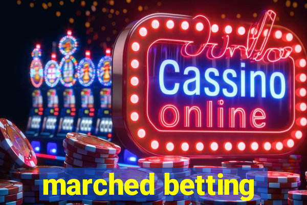 marched betting