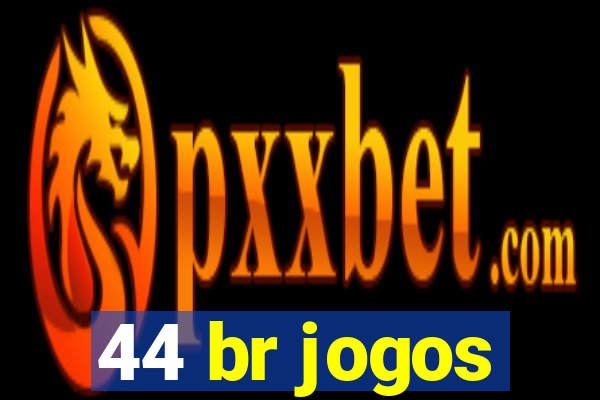 44 br jogos