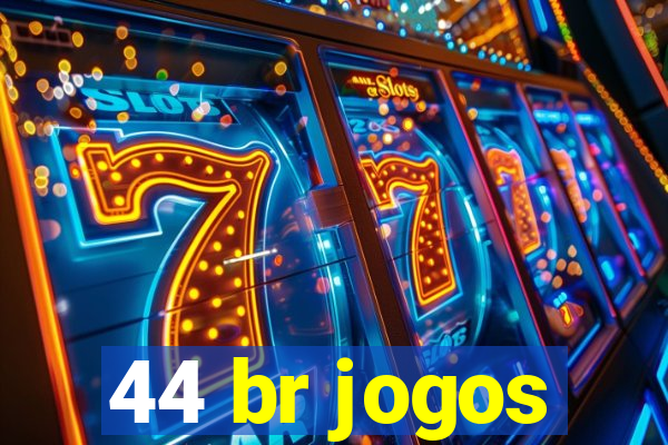 44 br jogos