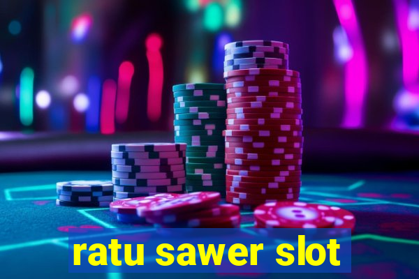 ratu sawer slot