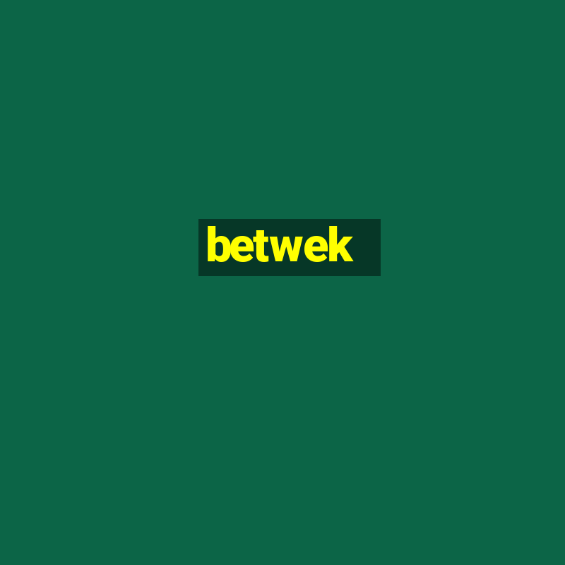 betwek