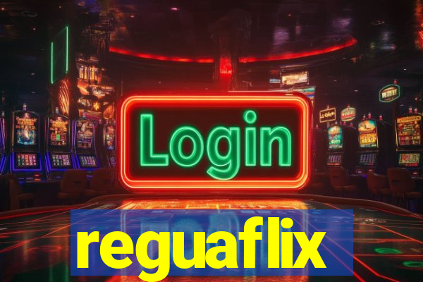 reguaflix