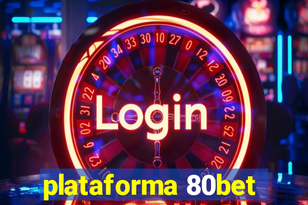 plataforma 80bet