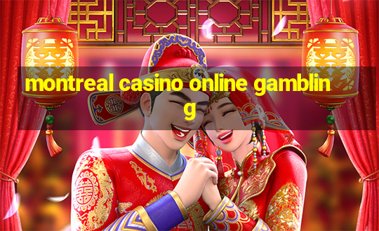 montreal casino online gambling