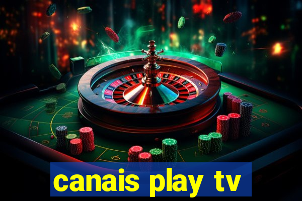 canais play tv