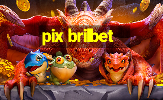 pix brilbet