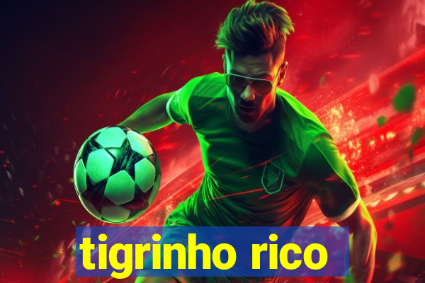 tigrinho rico