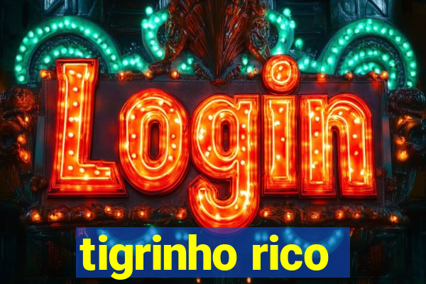 tigrinho rico