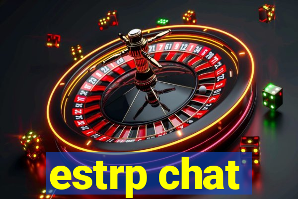 estrp chat