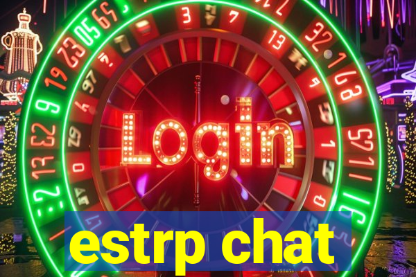 estrp chat