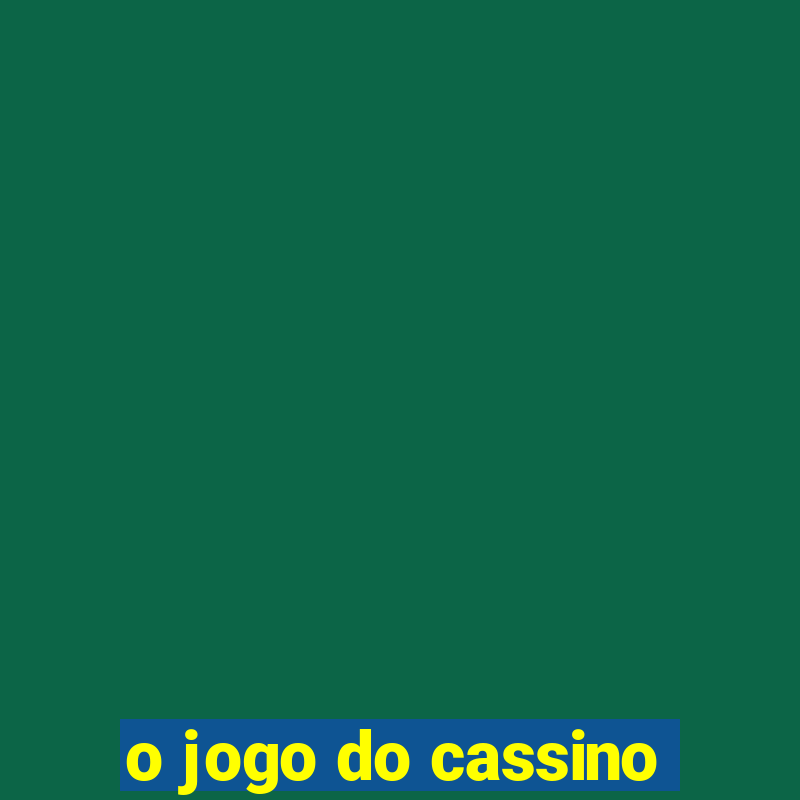 o jogo do cassino